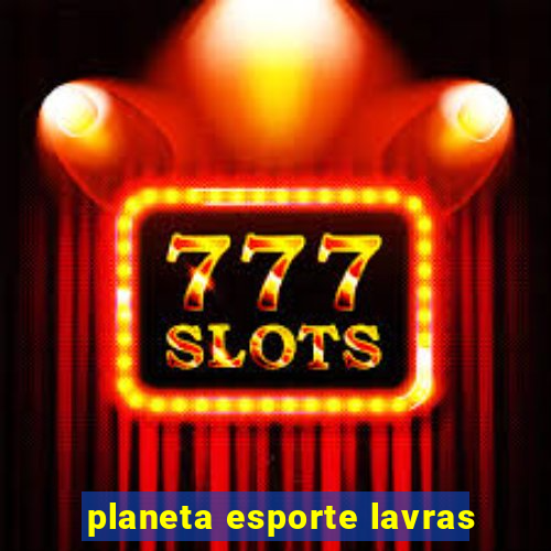 planeta esporte lavras